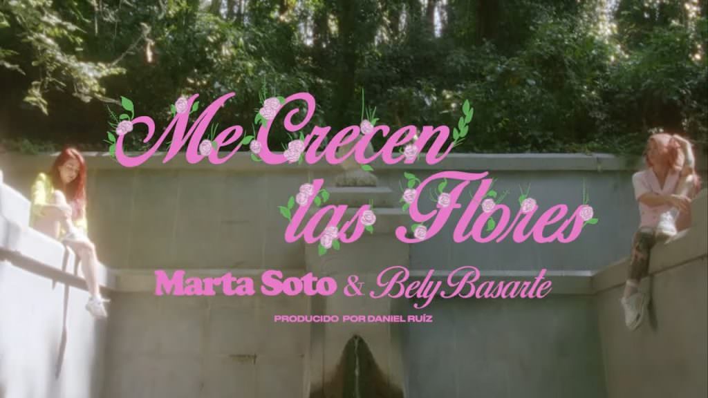 canción Me crecen las flores Marta Soto ft Bely Basarte